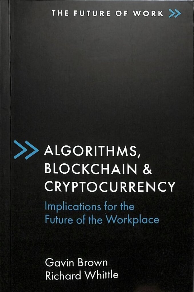 Algorithms, Blockchain & Cryptocurrency: Implications for the Future of the Workplace hind ja info | Majandusalased raamatud | kaup24.ee