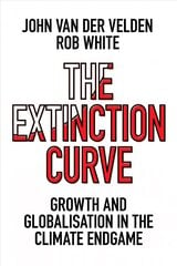 Extinction Curve: Growth and Globalisation in the Climate Endgame цена и информация | Книги по социальным наукам | kaup24.ee