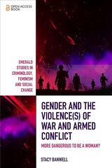 Gender and the Violence(s) of War and Armed Conflict: More Dangerous to be a Woman? hind ja info | Ühiskonnateemalised raamatud | kaup24.ee