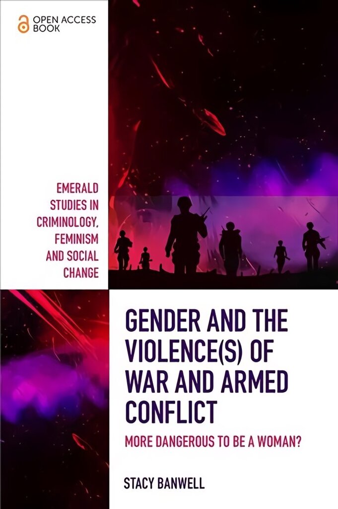 Gender and the Violence(s) of War and Armed Conflict: More Dangerous to be a Woman? цена и информация | Ühiskonnateemalised raamatud | kaup24.ee