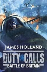 Duty Calls: Battle of Britain: World War 2 Fiction цена и информация | Книги для подростков и молодежи | kaup24.ee