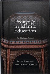 Pedagogy in Islamic Education: The Madrasah Context hind ja info | Ühiskonnateemalised raamatud | kaup24.ee