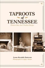 Taproots of Tennessee: Historic Sites and Timeless Recipes цена и информация | Книги рецептов | kaup24.ee