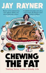 Chewing the Fat: Tasting notes from a greedy life Main hind ja info | Retseptiraamatud | kaup24.ee