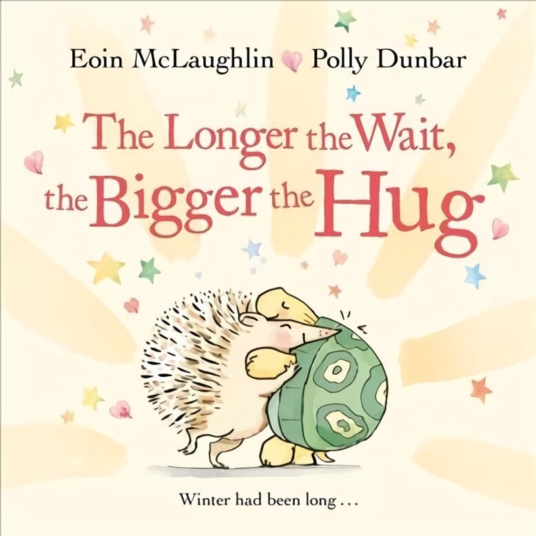 Longer the Wait, the Bigger the Hug Main hind ja info | Väikelaste raamatud | kaup24.ee