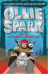 Ollie Spark and the Accidental Adventure hind ja info | Noortekirjandus | kaup24.ee