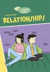 Problem Shared: Talking About Relationships Illustrated edition hind ja info | Noortekirjandus | kaup24.ee
