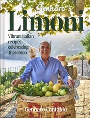 Gennaro's Limoni: Vibrant Italian Recipes Celebrating the Lemon hind ja info | Retseptiraamatud | kaup24.ee