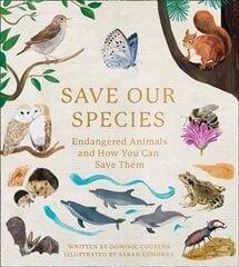 Save Our Species: Endangered Animals and How You Can Save Them цена и информация | Книги по социальным наукам | kaup24.ee