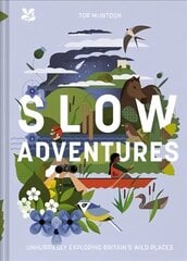 Slow Adventures: Unhurriedly Exploring Britain's Wild Places hind ja info | Reisiraamatud, reisijuhid | kaup24.ee