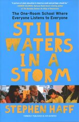 Still Waters in a Storm: The One-Room School Where Everyone Listens to Everyone цена и информация | Книги по социальным наукам | kaup24.ee