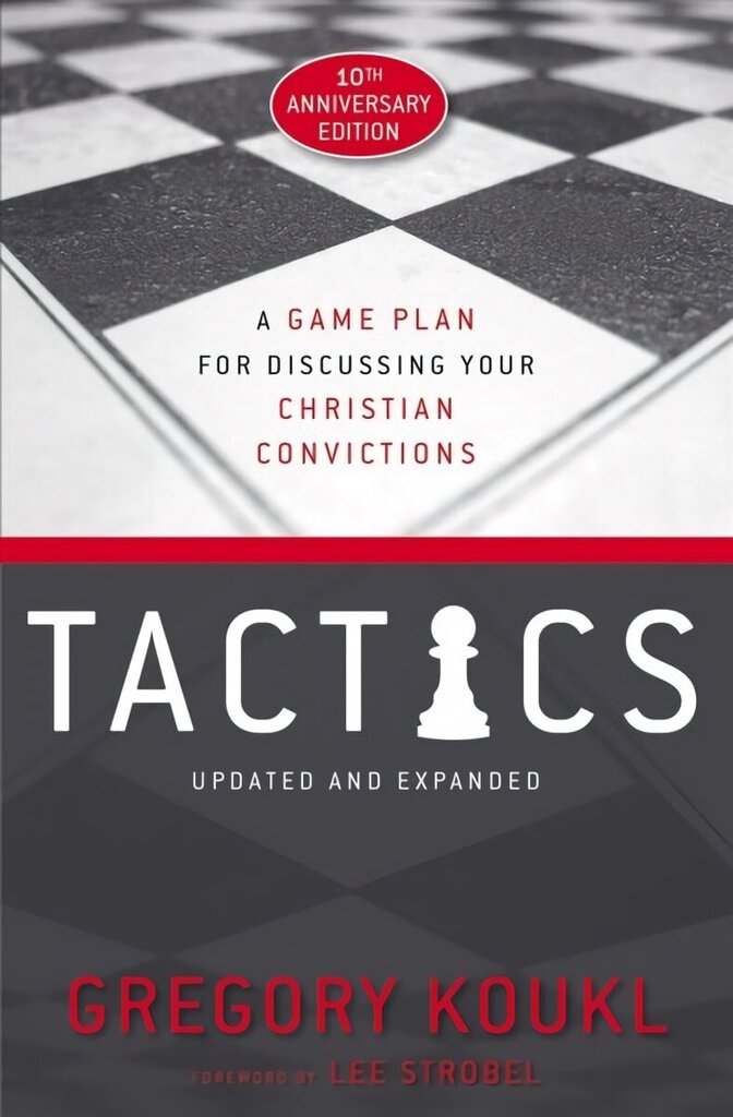 Tactics, 10th Anniversary Edition: A Game Plan for Discussing Your Christian Convictions Anniversary Edition цена и информация | Usukirjandus, religioossed raamatud | kaup24.ee