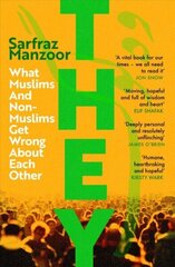 They: What Muslims and Non-Muslims Get Wrong About Each Other цена и информация | Духовная литература | kaup24.ee
