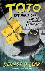 Toto the Ninja Cat and the Incredible Cheese Heist: Book 2 hind ja info | Noortekirjandus | kaup24.ee