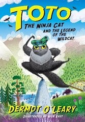 Toto the Ninja Cat and the Legend of the Wildcat: Book 5 hind ja info | Noortekirjandus | kaup24.ee