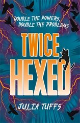 Twice Hexed: Double the Powers, Double the Problems hind ja info | Noortekirjandus | kaup24.ee