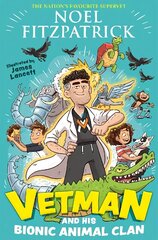 Vetman and his Bionic Animal Clan: An amazing animal adventure from the nation's favourite Supervet hind ja info | Noortekirjandus | kaup24.ee