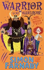 Warrior in My Wardrobe: More Misadventures with Merdyn the Wild! цена и информация | Книги для подростков и молодежи | kaup24.ee