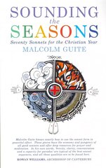 Sounding the Seasons: Seventy sonnets for Christian year цена и информация | Духовная литература | kaup24.ee