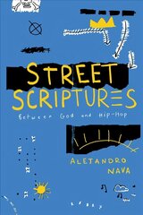 Street Scriptures: Between God and Hip-Hop hind ja info | Usukirjandus, religioossed raamatud | kaup24.ee