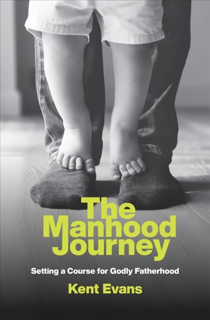 Manhood Journey: Setting a Course for Godly Fatherhood цена и информация | Usukirjandus, religioossed raamatud | kaup24.ee