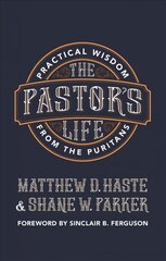 Pastor's Life: Practical Wisdom from the Puritans Revised ed. цена и информация | Духовная литература | kaup24.ee