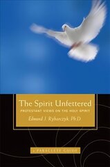 Spirit Unfettered: Protestant Views on the Holy Spirit hind ja info | Usukirjandus, religioossed raamatud | kaup24.ee