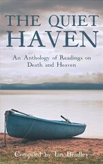 Quiet Haven: An Anthology of Readings on Death and Heaven hind ja info | Usukirjandus, religioossed raamatud | kaup24.ee