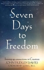 Seven Days To Freedom: Joining up connections in Creation цена и информация | Духовная литература | kaup24.ee