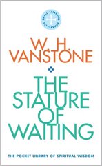 Stature of Waiting: The Pocket Library of Spiritual Wisdom hind ja info | Usukirjandus, religioossed raamatud | kaup24.ee