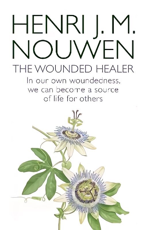 Wounded Healer: Ministry in Contemporary Society - In our own woundedness, we can become a source of life for others hind ja info | Usukirjandus, religioossed raamatud | kaup24.ee