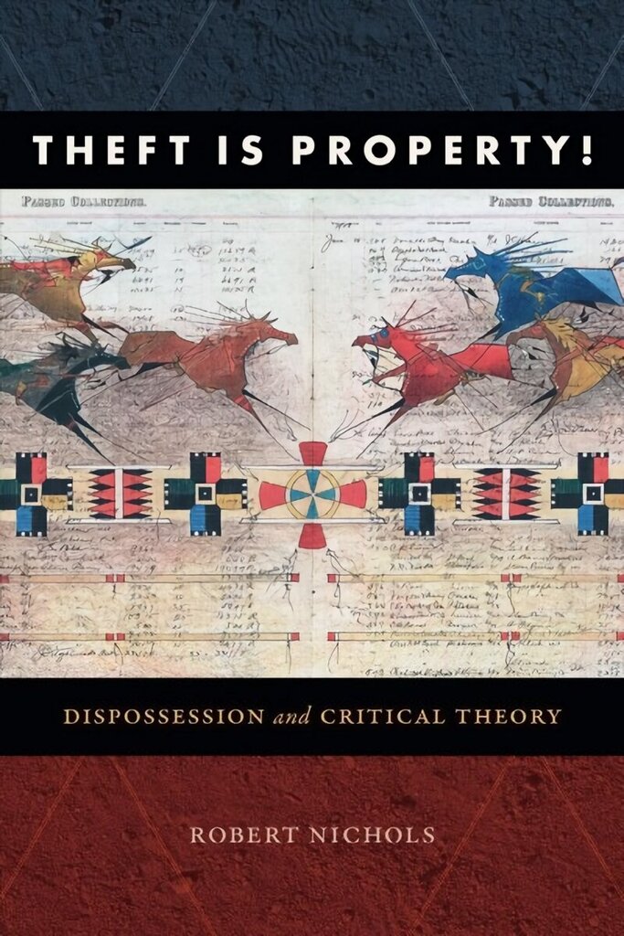 Theft Is Property!: Dispossession and Critical Theory hind ja info | Ühiskonnateemalised raamatud | kaup24.ee