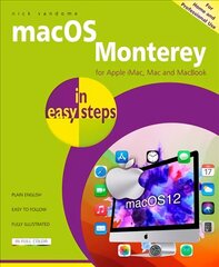 macOS Monterey in easy steps: Updated for the forthcoming macOS Monterey (version 12), due Autumn/Fall 2021 hind ja info | Majandusalased raamatud | kaup24.ee