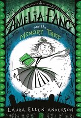 Amelia Fang and the Memory Thief, Amelia Fang and the Memory Thief hind ja info | Noortekirjandus | kaup24.ee