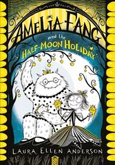 Amelia Fang and the Half-Moon Holiday, Amelia Fang and the Half-Moon Holiday цена и информация | Книги для подростков и молодежи | kaup24.ee