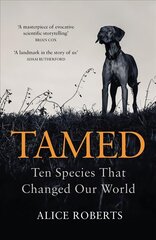 Tamed: Ten Species that Changed our World цена и информация | Книги по экономике | kaup24.ee