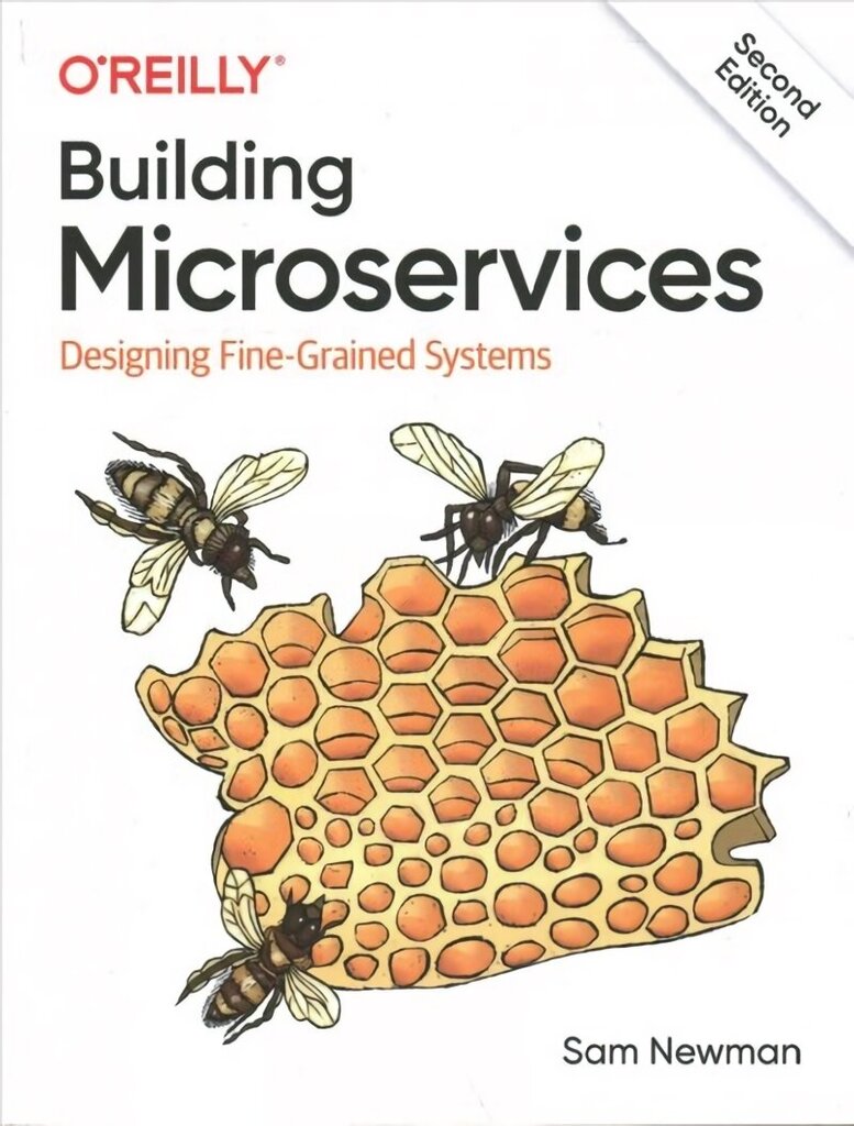 Building Microservices: Designing Fine-Grained Systems 2nd edition цена и информация | Majandusalased raamatud | kaup24.ee