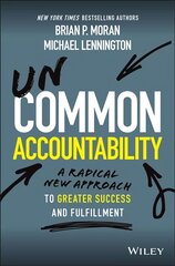 Uncommon Accountability: A Radical New Approach To Greater Success and Fulfillment цена и информация | Книги по экономике | kaup24.ee