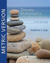 Discrete Mathematics with Applications, Metric Edition 5th edition цена и информация | Книги по экономике | kaup24.ee