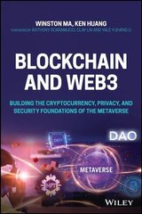 Blockchain and Web3 - Building the Cryptocurrency,  Privacy, and Security   Foundations of the Metaverse: Building the Cryptocurrency, Privacy, and Security Foundations of the   Metaverse цена и информация | Книги по экономике | kaup24.ee