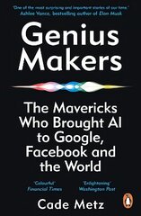 Genius Makers: The Mavericks Who Brought A.I. to Google, Facebook, and the World hind ja info | Majandusalased raamatud | kaup24.ee