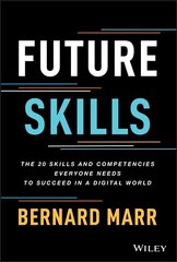 Future Skills: The 20 Skills and Competencies Ever yone Needs to Succeed in a Digital World цена и информация | Книги по экономике | kaup24.ee