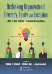 Rethinking Organizational Diversity, Equity, and Inclusion: A Step-by-Step Guide for Facilitating Effective Change цена и информация | Книги по экономике | kaup24.ee