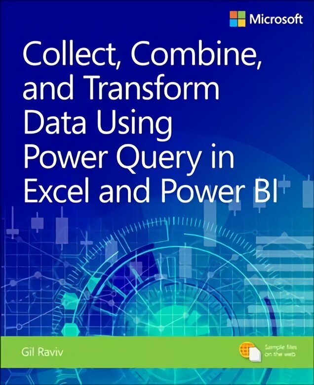 Collect, Combine, and Transform Data Using Power Query in Excel and Power BI hind ja info | Majandusalased raamatud | kaup24.ee