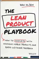 Lean Product Playbook - How to Innovate with Minimum Viable Products and   Rapid Customer Feedback: How to Innovate with Minimum Viable Products and Rapid Customer Feedback цена и информация | Книги по экономике | kaup24.ee