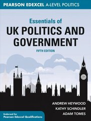 Essentials of UK Politics and Government: Pearson Edexcel A-Level 5th edition hind ja info | Ühiskonnateemalised raamatud | kaup24.ee