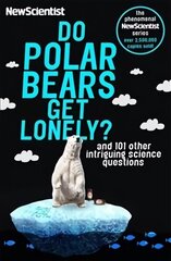 Do Polar Bears Get Lonely?: And 101 Other Intriguing Science Questions hind ja info | Majandusalased raamatud | kaup24.ee