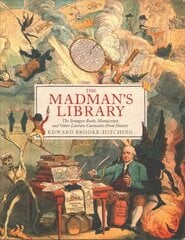 Madman's Library: The Greatest Curiosities of Literature hind ja info | Ajalooraamatud | kaup24.ee