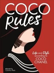 Coco Rules: Life and Style according to Coco Chanel hind ja info | Entsüklopeediad, teatmeteosed | kaup24.ee