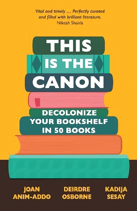 This is the Canon: Decolonize Your Bookshelves in 50 Books цена и информация | Ajalooraamatud | kaup24.ee